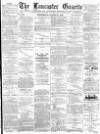 Lancaster Gazette Wednesday 30 August 1893 Page 1