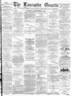 Lancaster Gazette Saturday 09 September 1893 Page 1