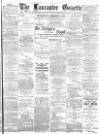 Lancaster Gazette Wednesday 22 November 1893 Page 1