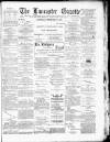 Lancaster Gazette Saturday 10 February 1894 Page 1