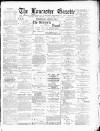 Lancaster Gazette Wednesday 11 April 1894 Page 1