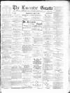 Lancaster Gazette Wednesday 09 May 1894 Page 1