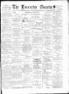 Lancaster Gazette Wednesday 30 May 1894 Page 1