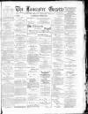 Lancaster Gazette Saturday 02 June 1894 Page 1