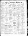 Lancaster Gazette Wednesday 27 June 1894 Page 1