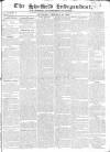 Sheffield Independent Saturday 10 February 1827 Page 1