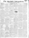 Sheffield Independent Saturday 21 July 1827 Page 1