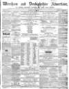 Wrexham Advertiser Saturday 26 June 1858 Page 1