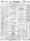 Wrexham Advertiser Saturday 21 August 1858 Page 1