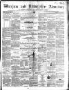 Wrexham Advertiser Saturday 11 August 1860 Page 1
