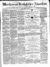 Wrexham Advertiser Saturday 22 February 1862 Page 1