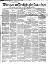 Wrexham Advertiser Saturday 26 April 1862 Page 1