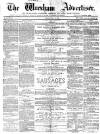 Wrexham Advertiser Saturday 16 May 1863 Page 1