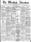 Wrexham Advertiser Saturday 26 December 1863 Page 1