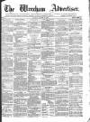 Wrexham Advertiser Saturday 30 January 1864 Page 1