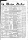 Wrexham Advertiser Saturday 09 April 1864 Page 1