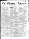 Wrexham Advertiser Saturday 23 April 1864 Page 1
