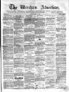 Wrexham Advertiser Saturday 06 May 1865 Page 1