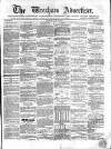 Wrexham Advertiser Saturday 13 May 1865 Page 1