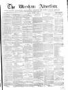 Wrexham Advertiser Saturday 14 October 1865 Page 1