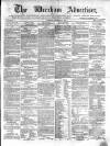 Wrexham Advertiser Saturday 02 December 1865 Page 1