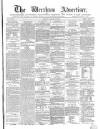 Wrexham Advertiser Saturday 13 January 1866 Page 1