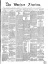 Wrexham Advertiser Saturday 10 February 1866 Page 1