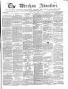 Wrexham Advertiser Saturday 07 April 1866 Page 1