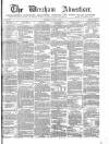 Wrexham Advertiser Saturday 18 August 1866 Page 1