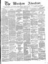 Wrexham Advertiser Saturday 25 August 1866 Page 1