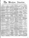 Wrexham Advertiser Saturday 17 November 1866 Page 1