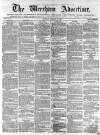 Wrexham Advertiser Saturday 16 February 1867 Page 1