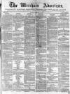 Wrexham Advertiser Saturday 23 February 1867 Page 1