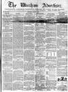 Wrexham Advertiser Saturday 03 August 1867 Page 1