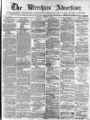 Wrexham Advertiser Saturday 19 October 1867 Page 1