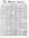 Wrexham Advertiser Saturday 28 March 1868 Page 1
