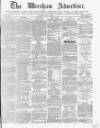 Wrexham Advertiser Saturday 16 May 1868 Page 1