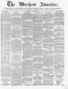 Wrexham Advertiser Saturday 01 August 1868 Page 1