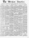 Wrexham Advertiser Saturday 08 August 1868 Page 1