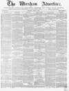 Wrexham Advertiser Saturday 15 August 1868 Page 1