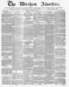 Wrexham Advertiser Saturday 10 October 1868 Page 1