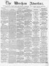 Wrexham Advertiser Saturday 05 December 1868 Page 1
