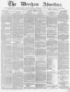 Wrexham Advertiser Saturday 13 February 1869 Page 1