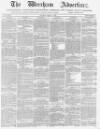 Wrexham Advertiser Saturday 06 March 1869 Page 1