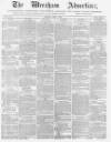 Wrexham Advertiser Saturday 03 April 1869 Page 1