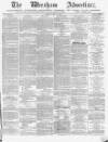 Wrexham Advertiser Saturday 29 May 1869 Page 1