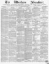 Wrexham Advertiser Saturday 12 June 1869 Page 1