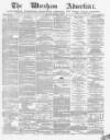 Wrexham Advertiser Saturday 09 October 1869 Page 1