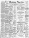 Wrexham Advertiser Saturday 10 December 1870 Page 1