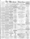 Wrexham Advertiser Saturday 04 February 1871 Page 1